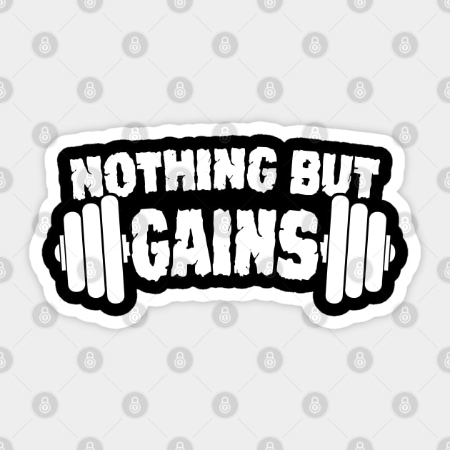 Nothing But Gains Sticker by TextTees